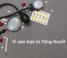 VÌ SAO BẠN BỊ TĂNG HUYẾT ÁP