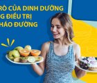 VAI TRÒ CỦA DINH DƯỠNG TRONG ĐIỀU TRỊ ĐÁI THÁO ĐƯỜNG