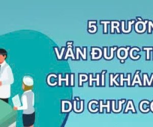 5 TRƯỜNG HỢP ĐƯỢC THANH TOÁN CHI PHÍ KHÁM CHỮA BỆNH DÙ CHƯA CÓ THẺ BẢO HIỂM Y TẾ